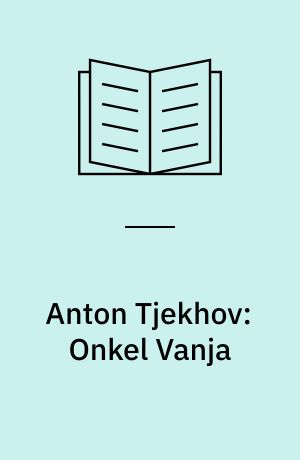 Anton Tjekhov: Onkel Vanja
