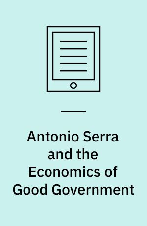 Antonio Serra and the Economics of Good Government