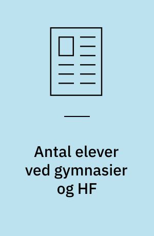 Antal elever ved gymnasier og HF