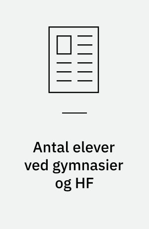 Antal elever ved gymnasier og HF