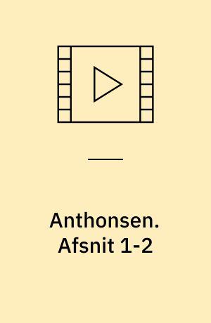 Anthonsen. Afsnit 1-2