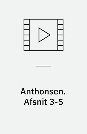 Anthonsen. Afsnit 3-5