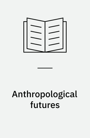 Anthropological futures