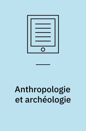Anthropologie et archéologie : musées, collections, archives