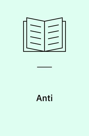 Anti : begreberne antikommunisme, antisemitisme og deres historie