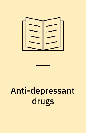 Anti-depressant drugs : proceedings of the 1. international symposium, organised by the Istituto di Ricerche Farmacologiche "Mario Negri", Milan, April 25-27, 1966