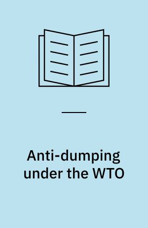 Anti-dumping under the WTO : a comparative review