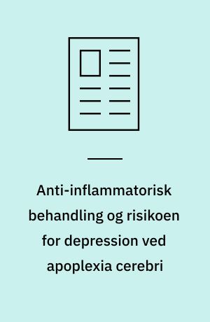 Anti-inflammatorisk behandling og risikoen for depression ved apoplexia cerebri
