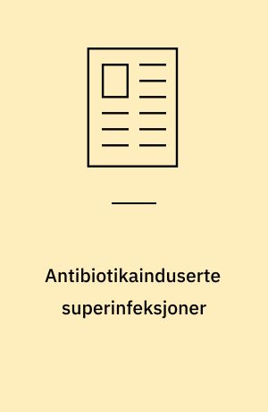 Antibiotikainduserte superinfeksjoner