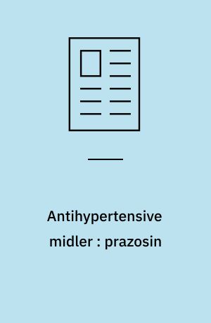 Antihypertensive midler : prazosin