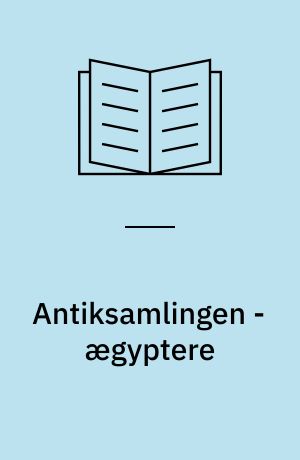 Antiksamlingen - ægyptere