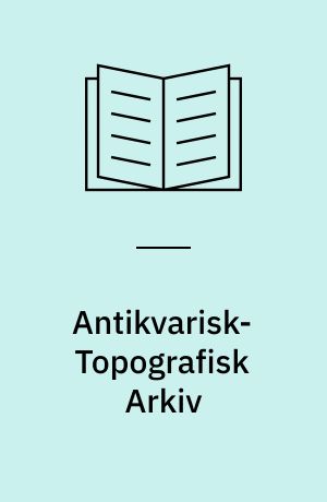 Antikvarisk-Topografisk Arkiv : Afdeling for Oldtid og Middelalder