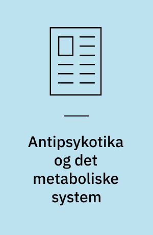 Antipsykotika og det metaboliske system