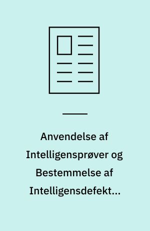 Anvendelse af Intelligensprøver og Bestemmelse af Intelligensdefekten ved Intelligenskvotienten