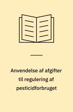 Anvendelse af afgifter til regulering af pesticidforbruget