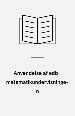 Anvendelse af edb i matematikundervisningen