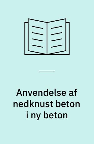 Anvendelse af nedknust beton i ny beton