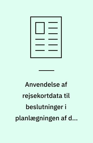 Anvendelse af rejsekortdata til beslutninger i planlægningen af den kollektive trafik