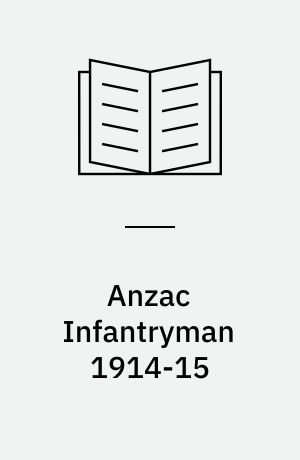 Anzac infantryman, 1914-15 : from New Guinea to Gallipoli