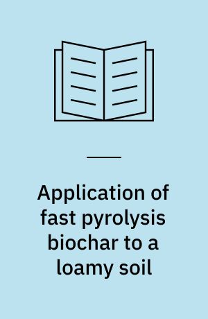 Application of fast pyrolysis biochar to a loamy soil : effects on carbon and nitrogen dynamics and potential for carbon sequestration : PhD thesis