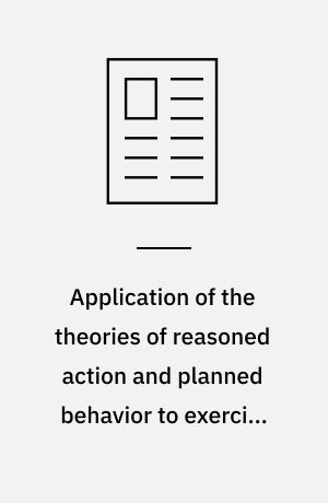 Application of the theories of reasoned action and planned behavior to exercise behavior: a meta-analysis
