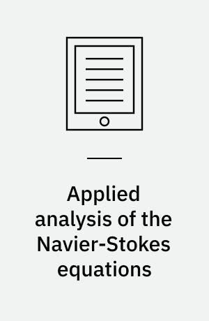 Applied analysis of the Navier-Stokes equations