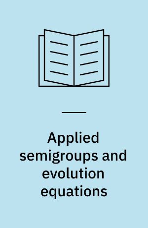 Applied semigroups and evolution equations