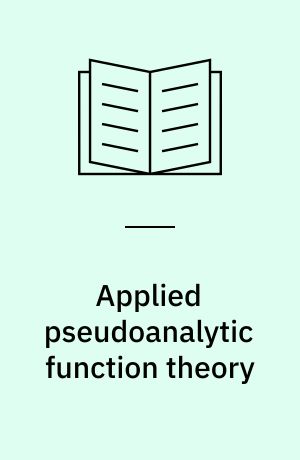 Applied pseudoanalytic function theory
