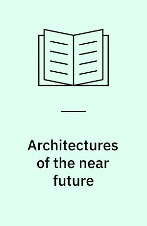 Architectures of the near future