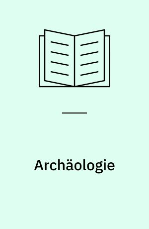 Archäologie : Schätze der Vergangenheit