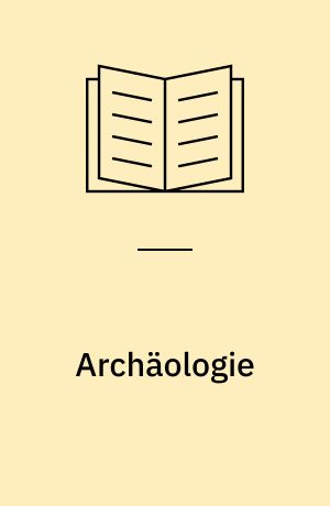 Archäologie : Schätze der Vergangenheit