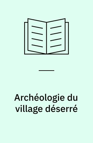 Archéologie du village déserré