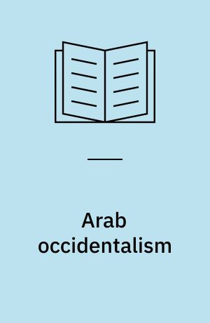 Arab occidentalism : images of America in the Middle East