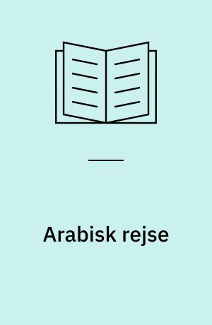 Arabisk rejse : en studietur til Kairo, Amman, Damaskus & Beirut