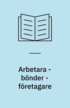 Arbetara - bönder - företagare : en rapport om "Interesseorganisationer och internationalism" : ett samtidshistoriskt forskningsprojekt med förteckning av publikationer och material