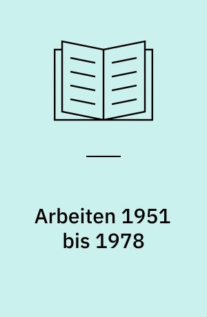Arbeiten 1951 bis 1978