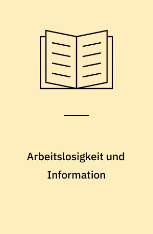 Arbeitslosigkeit und Information : ein Beitrag zur Kritik der neoklassischen Theorie der Arbeitslosigkeit