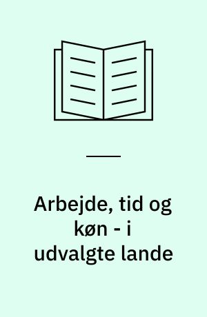 Arbejde, tid og køn - i udvalgte lande