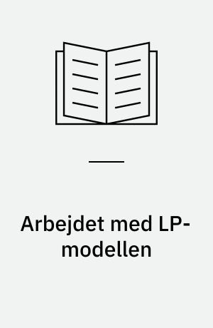 Arbejdet med LP-modellen : beskrivelse af analysemodellen og strategier for implementering i skolen