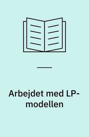 Arbejdet med LP-modellen : beskrivelse af analysemodellen og strategier for implementering i skolen