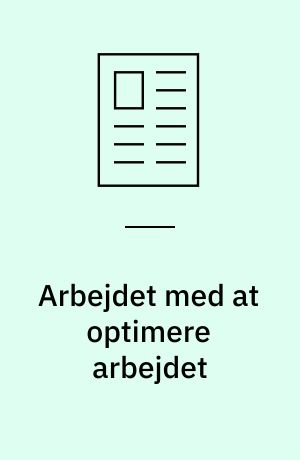 Arbejdet med at optimere arbejdet : human ressource management som optimering af optimering
