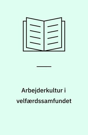 Arbejderkultur i velfærdssamfundet