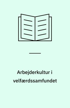 Arbejderkultur i velfærdssamfundet