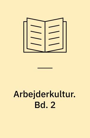 Arbejderkultur. Bd. 2 : 1924-48 / red. af Ib Bondebjerg, Olav Harsløf. - 1979. - 555 s.