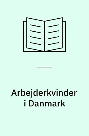 Arbejderkvinder i Danmark : vilkår og kamp 1924-1939