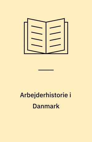 Arbejderhistorie i Danmark : en litteraturoversigt