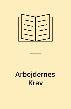 Arbejdernes Krav : Kvindernes Frigørelse : To Afhandlinger