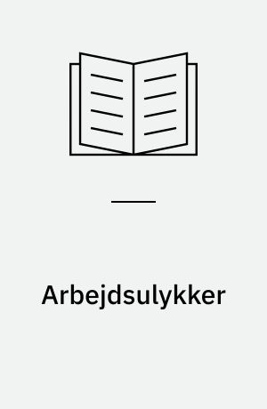 Arbejdsulykker : arbejdsmiljø i Danmark 2000