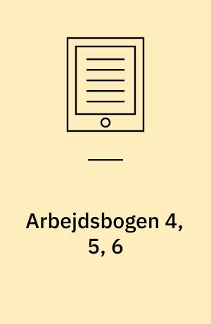 Arbejdsbogen 4, 5, 6