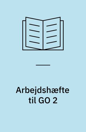 Arbejdshæfte til GO 2 : geografi for 3.-5.klasse
